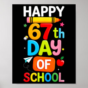 Happy 67th Day Of School Teacher Kids Six Seven 6 Poster