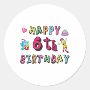 Happy 6th Birthday 6 year old b-day surprise Classic Round Sticker