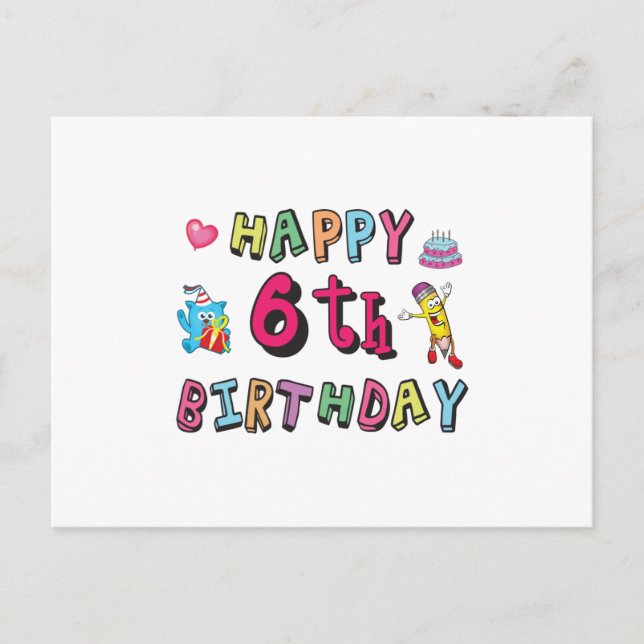 Happy 6th Birthday 6 year old b-day surprise Postcard (Front)