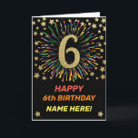 Happy 6th Birthday Black & Gold Rainbow Firework Card<br><div class="desc">Fun,  cheful and colourful design birthday. 
Firework in bright rainbow colours. Faux gold big number on black. 
Get this cheerful card to celebrate your friend or family!</div>