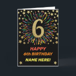 Happy 6th Birthday Black & Gold Rainbow Firework Card<br><div class="desc">Fun,  cheful and colourful design birthday. 
Firework in bright rainbow colours. Faux gold big number on black. 
Get this cheerful card to celebrate your friend or family!</div>