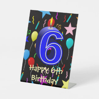Happy 6th Birthday  Pedestal Sign