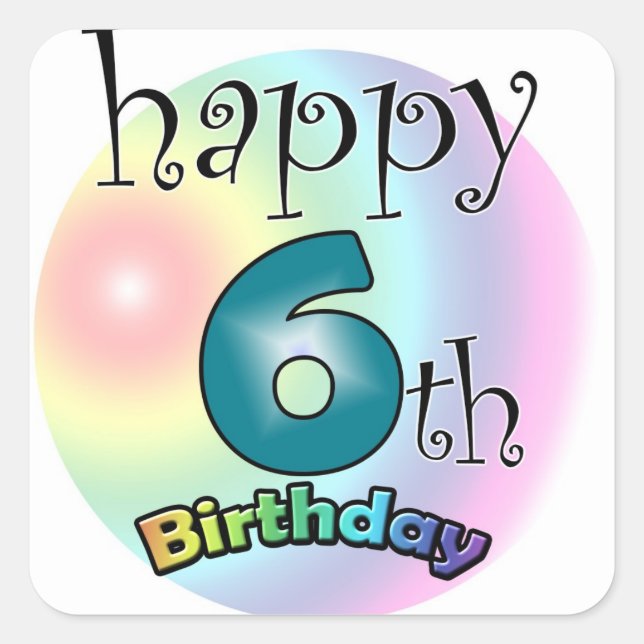 Happy 6th Birthday Square Sticker (Front)