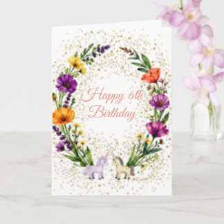 Happy 6th Birthday Unicorns and wild Flowers  Card