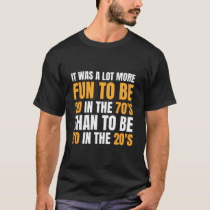 Happy 70Th Birthday Funny Retirement 70'S Living I T-Shirt