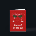 Happy 73rd Wine Themed Funny Birthday Card<br><div class="desc">Turning 73 is wonderful and should be celebrated with,  wine! This is a fun wine country birthday card for someone's 73rd birthday.  Cheers!</div>