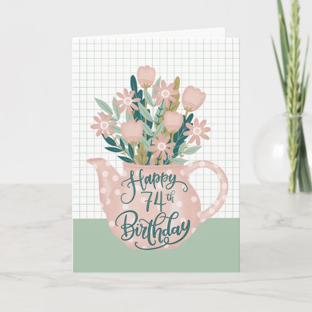 Happy 74th Birthday w/ Polka Dot Teapot of Flowers Card (Front)