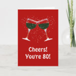 Happy 80th Birthday Cheers and Wine Card<br><div class="desc">80th birthday card with wine!  A humourous way to wish someone a Happy 80th Birthday card!</div>