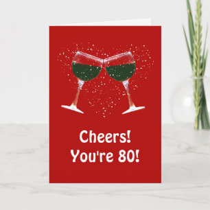 Happy 80th Birthday Cheers and Wine Card