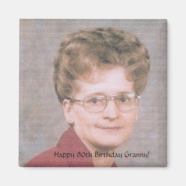 Happy 80th Birthday Granny! Magnet (Front)