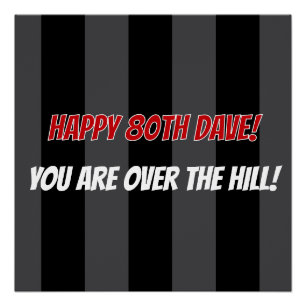 Happy 80Th Birthday You Are Over The Hill Custom Poster