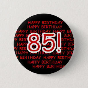 Happy 85th Birthday 6 Cm Round Badge