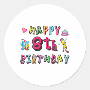 Happy 8th Birthday. 8 year b-day surprise Classic Round Sticker
