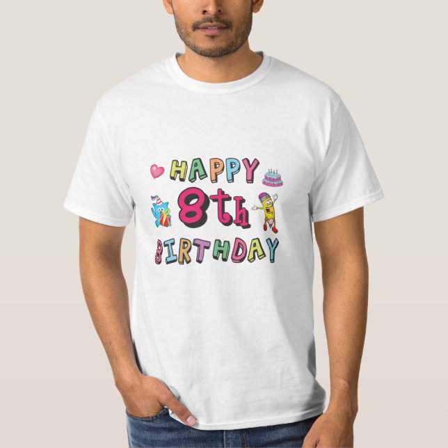 Happy 8th Birthday. 8 year b-day surprise T-Shirt (Front)