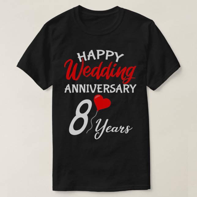 Happy 8th Wedding Anniversary Heart Love Him Her C T-Shirt (Design Front)
