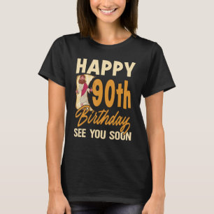 Happy 90th Birthday See You Soon Religous Jesus C T-Shirt