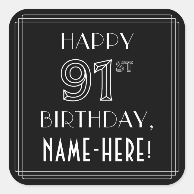 HAPPY 91ST BIRTHDAY; Art Deco Style; Custom Name Square Sticker (Front)