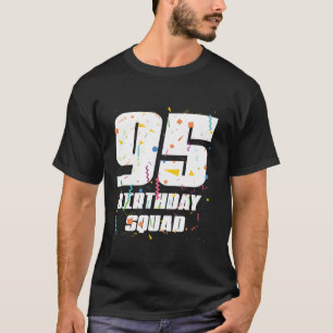 Happy 95th Birthday Squad Happy 95 Year Old Birthd T-Shirt