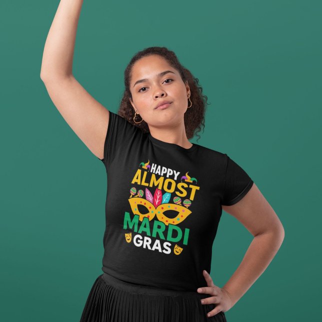 Happy almost Mardi Gras costume, Carnaval party T-Shirt (Creator Uploaded)