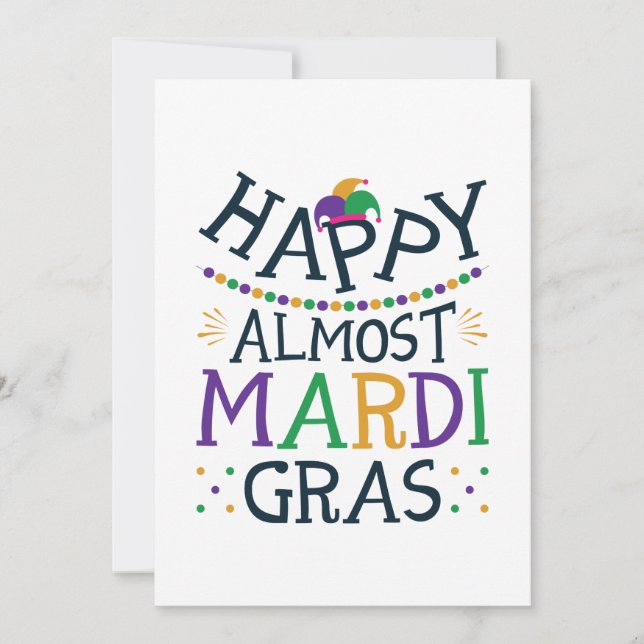 Happy Almost Mardi Gras Funny Carnival Holiday Card (Front)