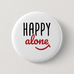 Happy Alone Singles Awareness Anti-Valentine's 6 Cm Round Badge
