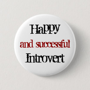 Happy and successful introvert 6 cm round badge