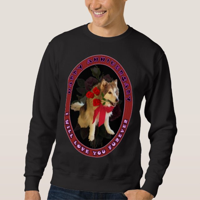 Happy Anniversary  I Will Love You Forever or Fure Sweatshirt (Front)