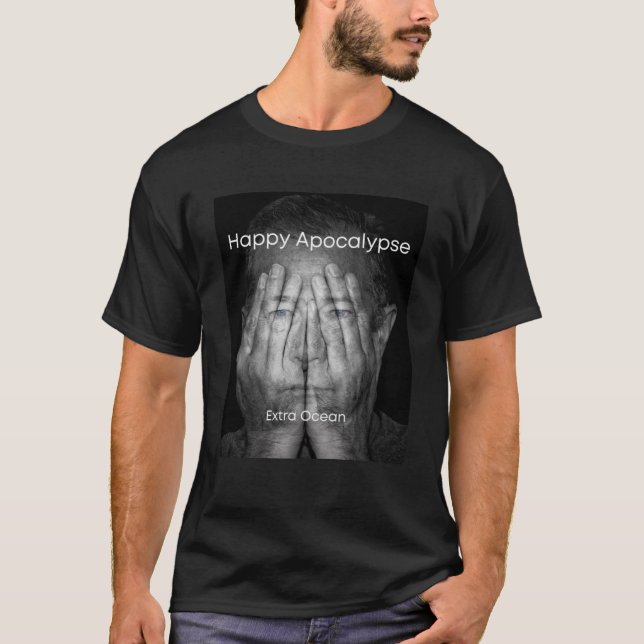 Happy Apocalypse T-Shirt (Front)