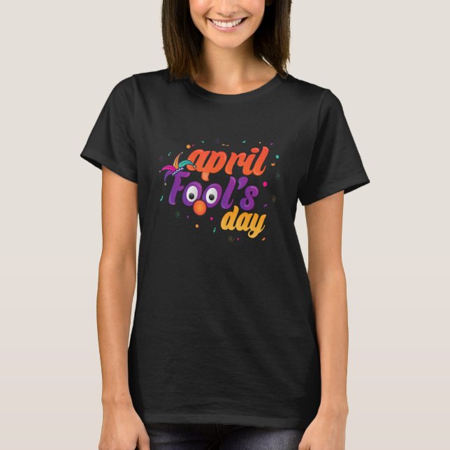 Happy April Fool's Day 1st April Fools Day 2022 Jo T-Shirt (Front)