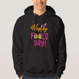Happy April Fool's Day 1st April Fools Day Easter Hoodie