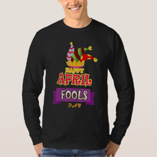 Happy April Fool's Day 2022 April 1st Joke Pranks T-Shirt