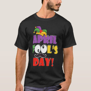 Happy April Fool's Day April Fools Day 2019 Joke T-Shirt