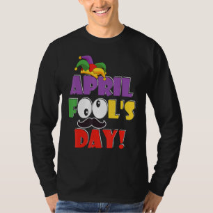 Happy April Fool's Day April Fools Day 2019 Joke T-Shirt
