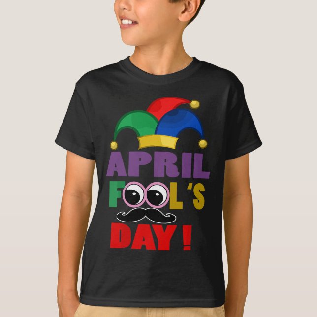 Happy April Fool's Day  April Fools Day Joke Funny T-Shirt (Front)