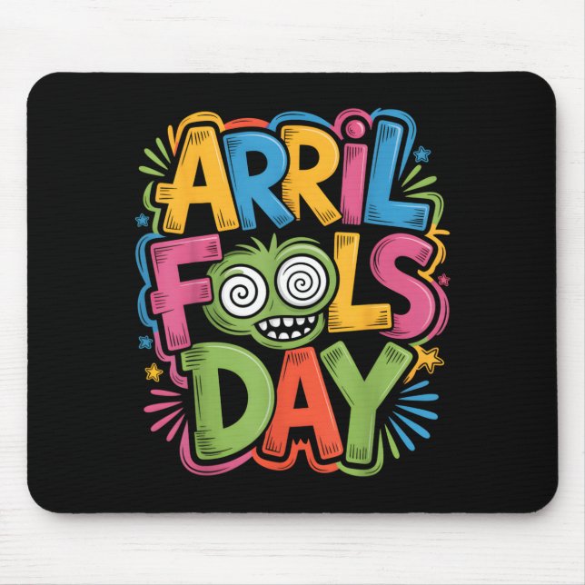 Happy April Fools Day Joke Funny Silly Mouse Pad (Front)