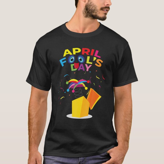 Happy April Fool's Day Tee April Fools Day 2022 Jo (Front)