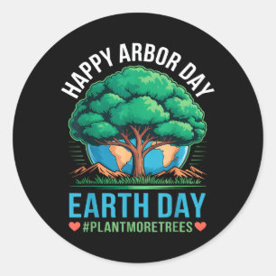 Happy Arbor Day Earth Day Plant More Trees Tree Classic Round Sticker