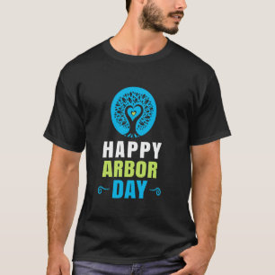 Happy Arbor Day Shirt Earth Day Environmental Acti