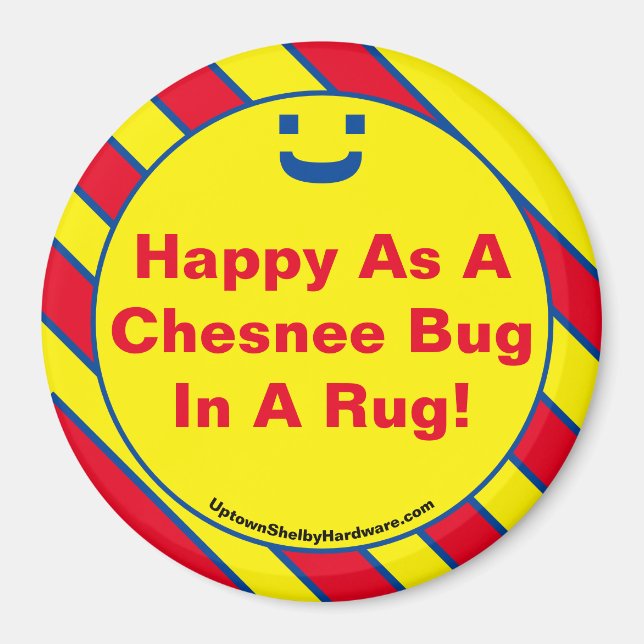 Happy As A Chesnee Bug In A Rug! Magnet (Front)