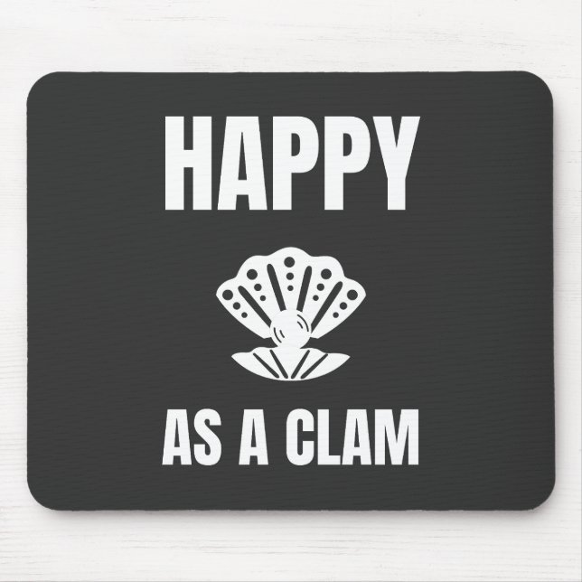 Happy as a Clam Mouse Pad (Front)