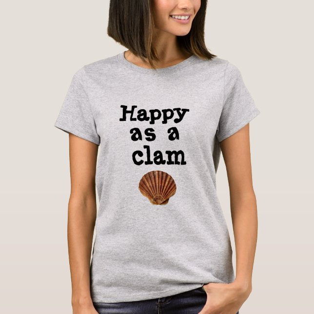 Happy As A Clam T-Shirt (Front)