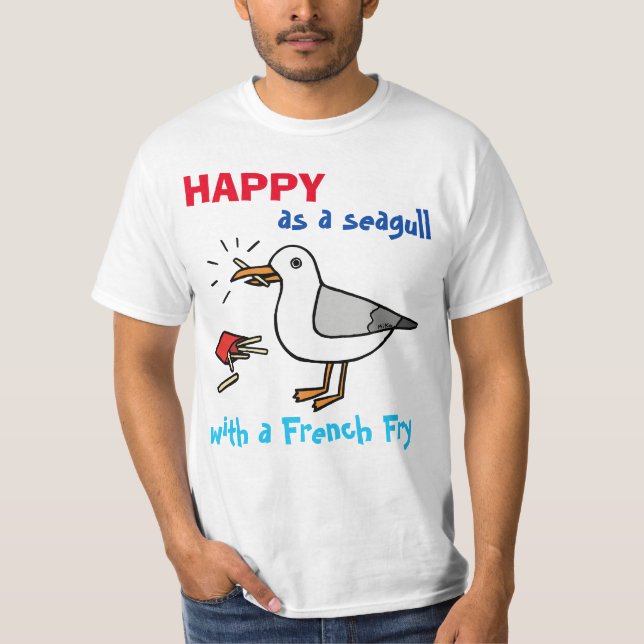 Happy As a Seagull with A French Fry beach lover T-Shirt (Front)