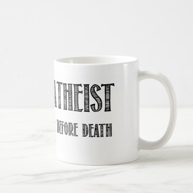 Happy Atheist i believe in life before death Coffee Mug (Right)