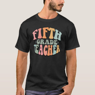 Happy Back To School Day 5th Fifth Grade Teacher W T-Shirt