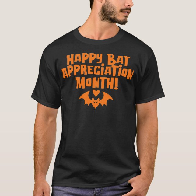 Happy Bat Appreciation Month for Bat Lovers T-Shirt (Front)