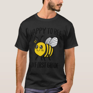 Happy Bee First Grade Student Teacher Design for K T-Shirt