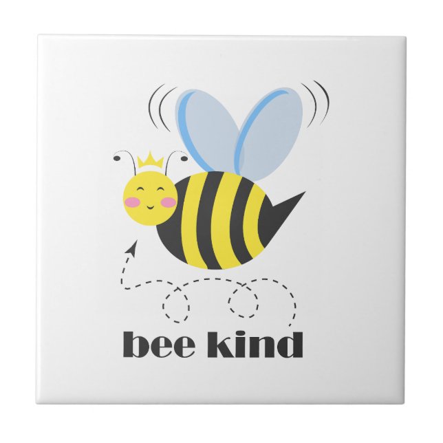 Happy bee princess with crown and slogan Bee Kind Ceramic Tile (Front)