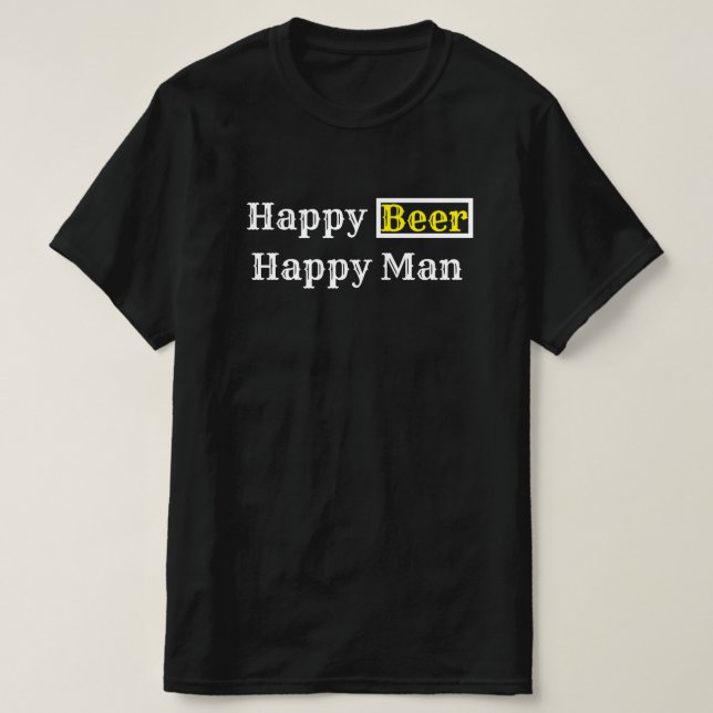 Happy Beer Happy Man R T-Shirt (Design Front)