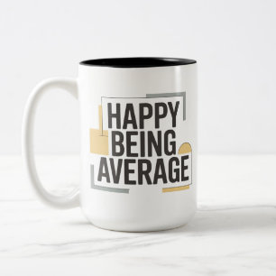 Happy Being Average Two-Tone Coffee Mug