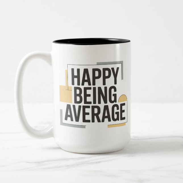 Happy Being Average Two-Tone Coffee Mug (Left)
